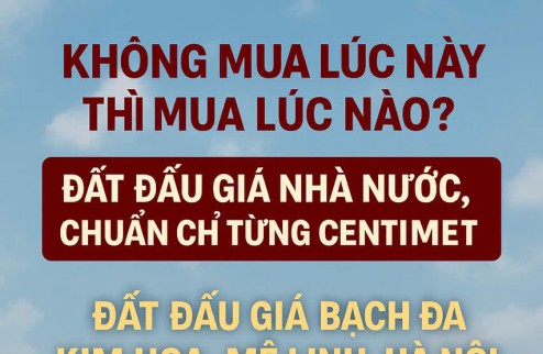 đất VÀNH ĐAI 4 khu đất đấu giá Bạch đa Kim Hoa MÊ LINH , HÀ NỘI cam kết bán đúng giá chủ thu